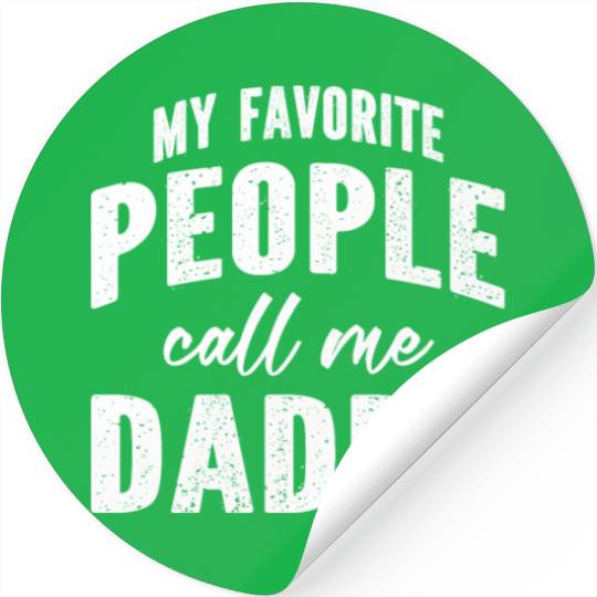 My Favorite People Call Me Daddy Stickers