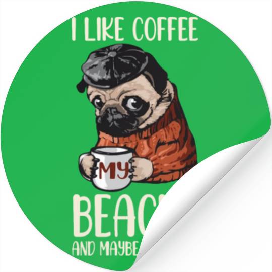 I Like Coffee My Beagle And Maybe 3 People Beagle Stickers