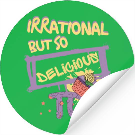 Funny Quote Irrational But So Delicious For Pi Day Stickers