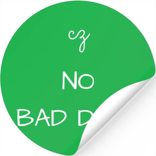 No Bad Days Stickers
