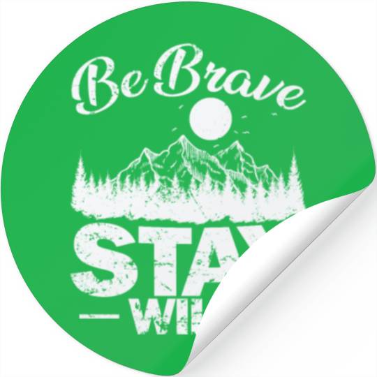 Be Brave Stay Wild Hiking Nature Stickers