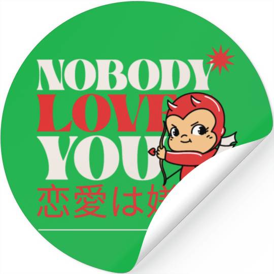 Nobody Love You Valentines Graphic Stickers