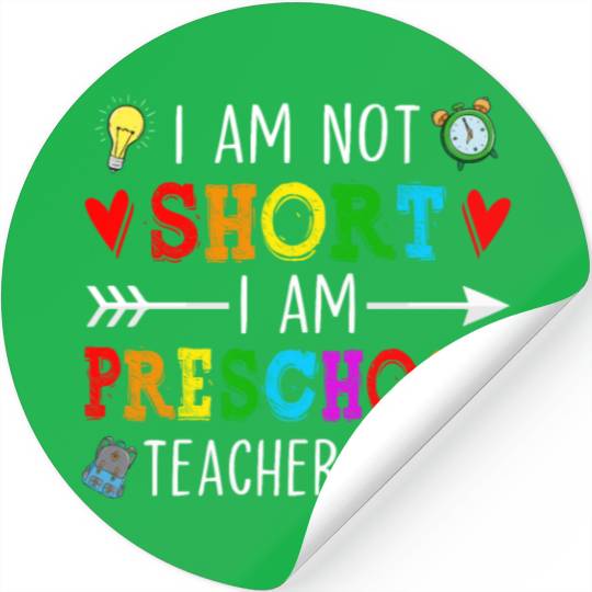 I Am Not Short I Am Preschool Teacher Size - Stickers