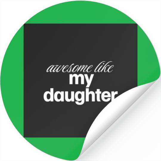 Awesome like my daughter Stickers