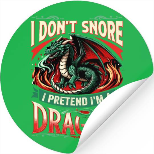 Dragon Whisperer - I Don't Snore Stickers
