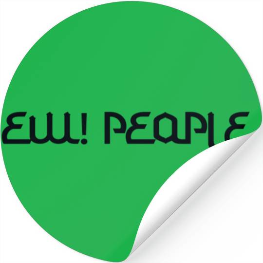 ew people Stickers