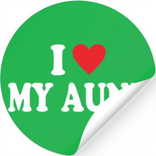 I Love My Aunt Stickers
