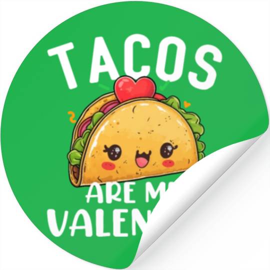 tacos are my valentine, tacos Stickers