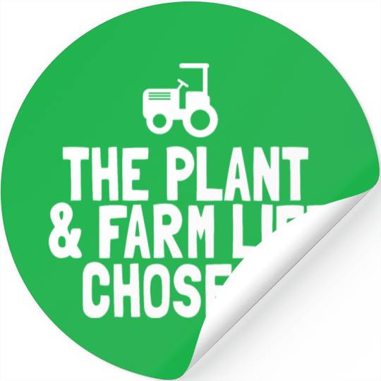 The plant and farm life chose me Stickers