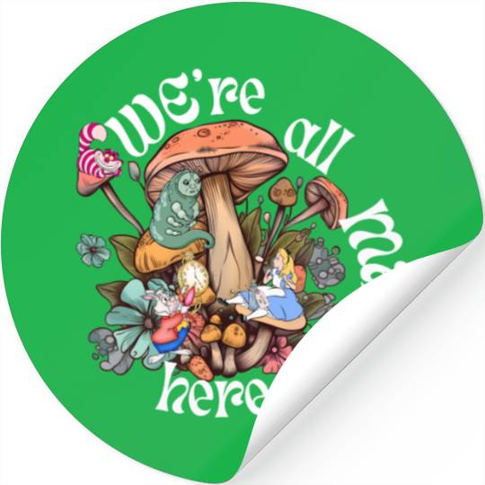 We're all Mad Here - Alice in Wonderland inspired Stickers