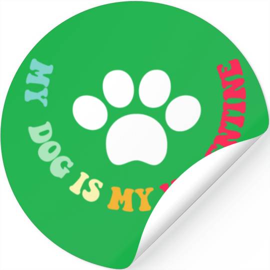 my dog is my valentine Stickers