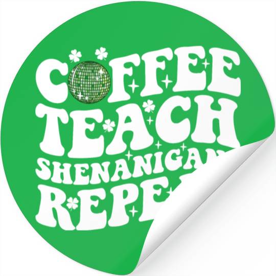 Coffee Teach Shenanigans Repeat Disco Ball Teacher Stickers