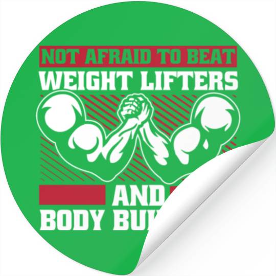 Not Afraid To Beat Weight Lifters Exercise Arm Stickers