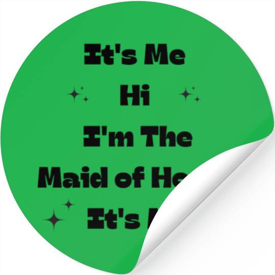 It's Me Hi, I'm The Maid Of Honor It's Me Stickers