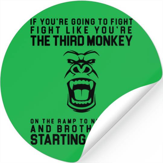 Fight Like The Third Monkey On Noah s Ark Stickers