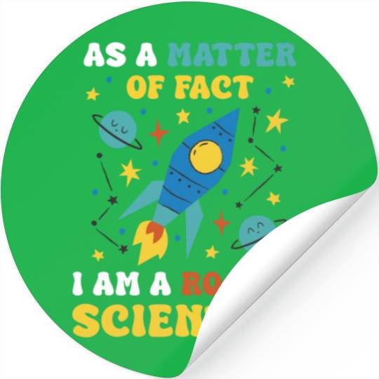 AS A Matter Of Fact I Am A Rocket Scientist Stickers