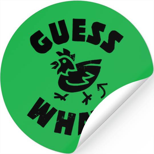 Guess What Chicken Butt Stickers