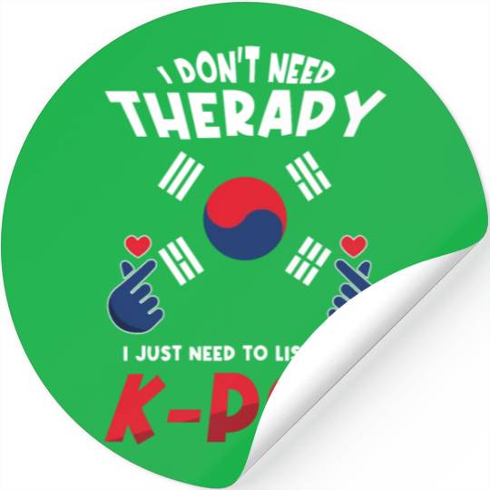 Don't Need Therapy I Just Need To Listen To K-Pop Stickers