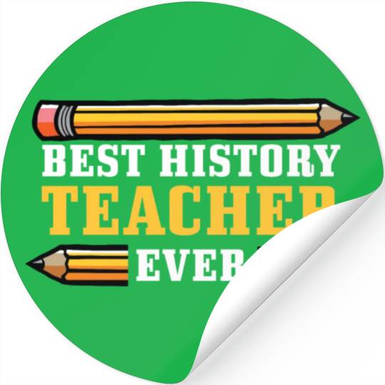 Best History Teacher Teacher Or Educator Gift Stickers