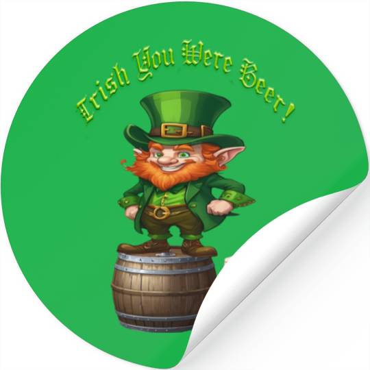 Irish You Were Beer Stickers