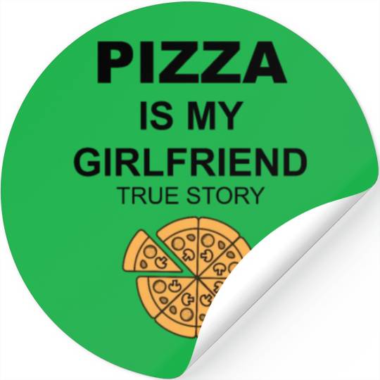 PIZZA is my Boyfriend - Girlfriend True Story Stickers