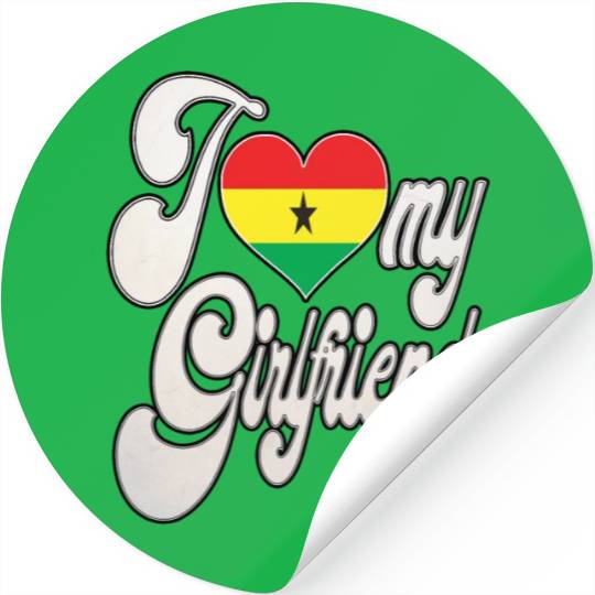 GhanaI Love My Ghanaian Girlfriend Stickers