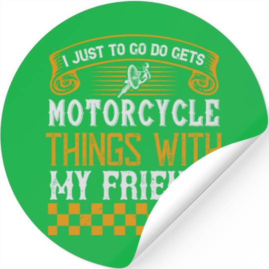 motorcycle things with my friends Stickers