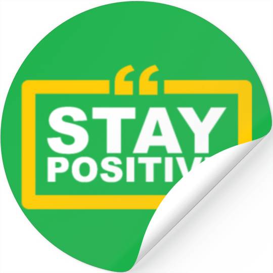 Positive Vibes Only: Stay Positive Fashion Stickers