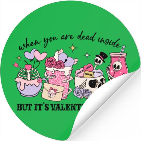 When You're Dead Inside But It's Valentine's Day Stickers
