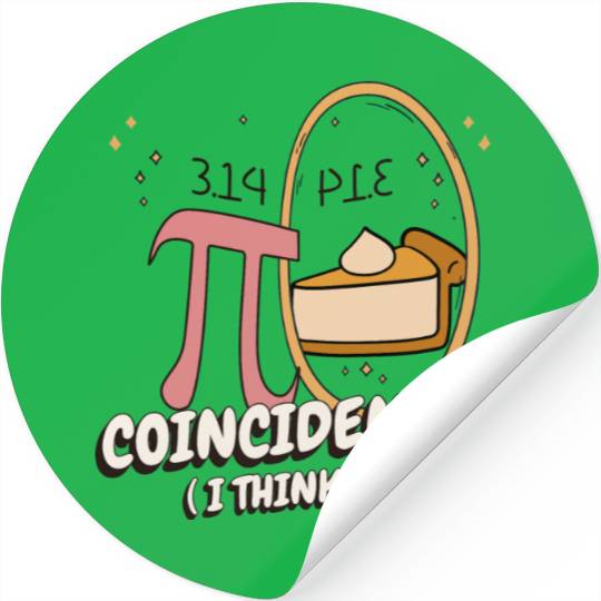Coincidence? I Think Not, Pi Day 3.14 Pi Symbol Stickers