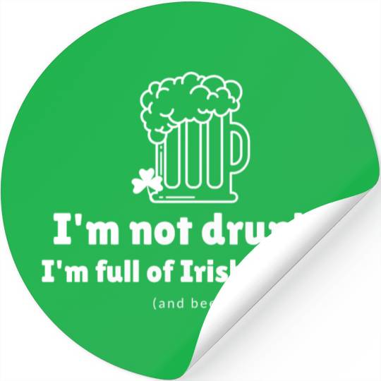 I'm not drunk, funny st patricks day Stickers