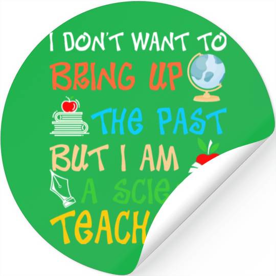 I Am A Science Teacher Stickers