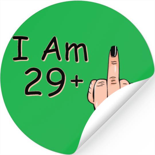 I Am 29 + 1 Middle Finger Stickers I Am 29 Plus,