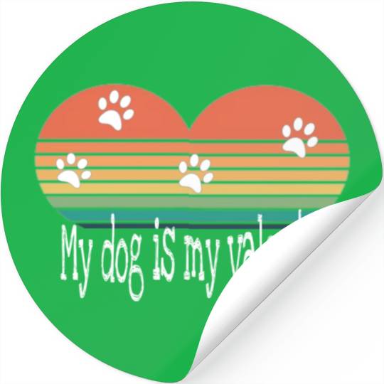 My dog is my valentine . Stickers