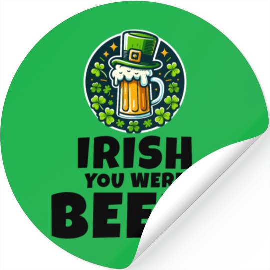 Irish You Were Beer: Funny St. Patrick's Day Stickers