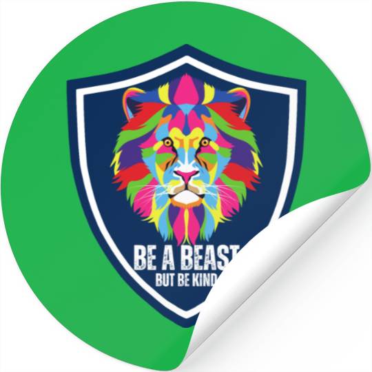 Colorful Lion Be a beast but be kind lion face Stickers