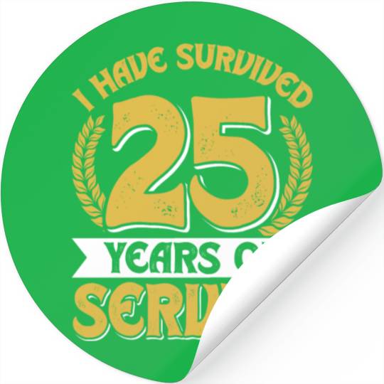 Service Anniversary Survived 25 Years of Service Stickers