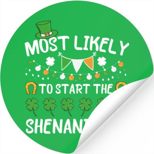 Most Likely To Start Shenanigans St Patrick's Day Stickers
