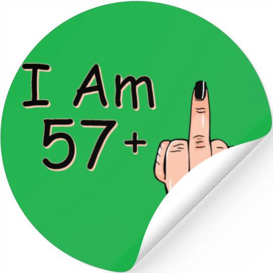 I Am 57 + 1 Middle Finger Stickers I Am 57 Plus,