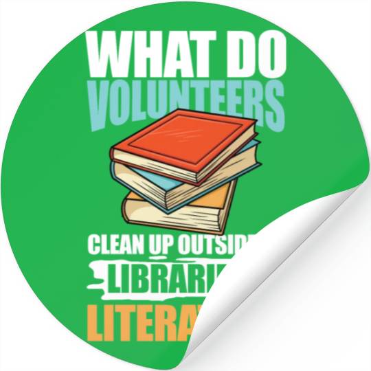 What Do VolunMotivers Libraries Literature Stickers