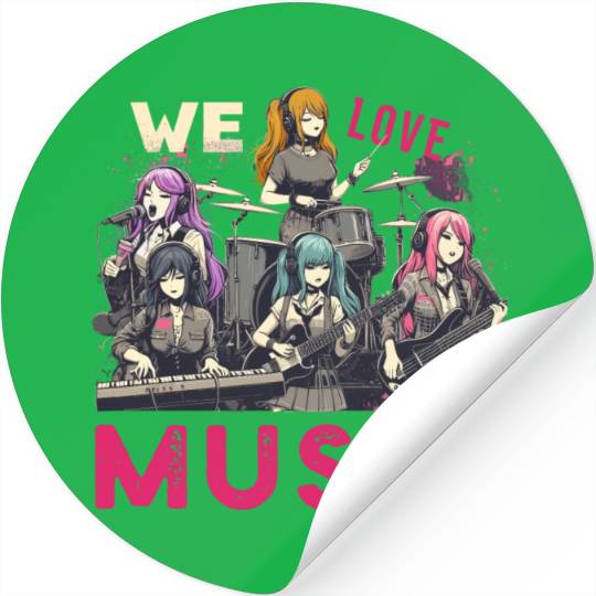 We Love Music Anime Manga Band Kawaii Waifu Otaku Stickers