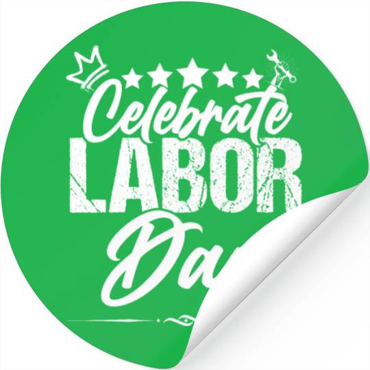 Labor Day A Day to Celebrate and Appreciate! Stickers
