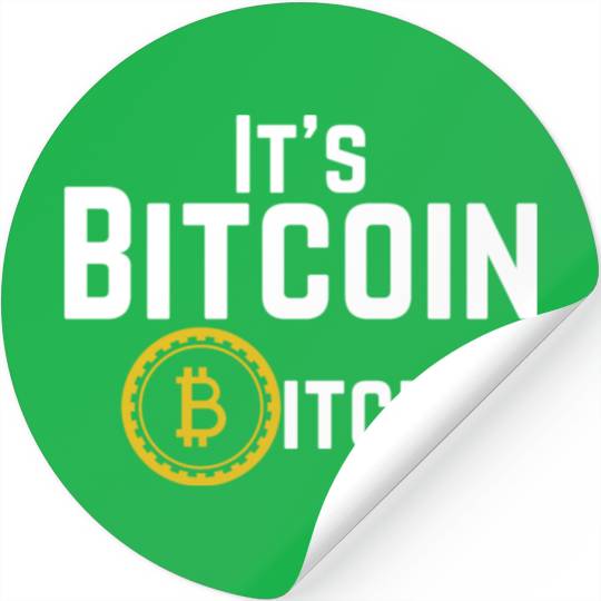 Its Bitcoin Bitch Stickers