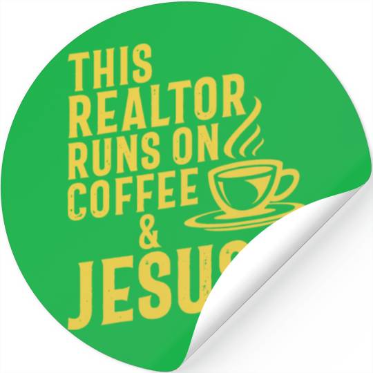 This Realtor Runs On Coffee Jesus Real Estate Stickers