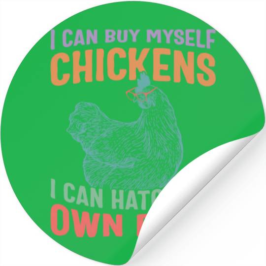 Chicken Stickers, I Can Buy Myself Chickens I Can