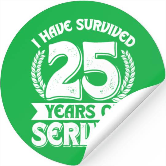 Service Anniversary Survived 25 Years of Service Stickers
