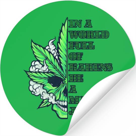 In a world full of Karens be a Mary Jane Stickers