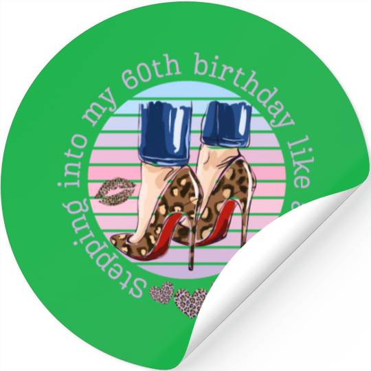 Stepping into my 60th birthday like a queen Stickers