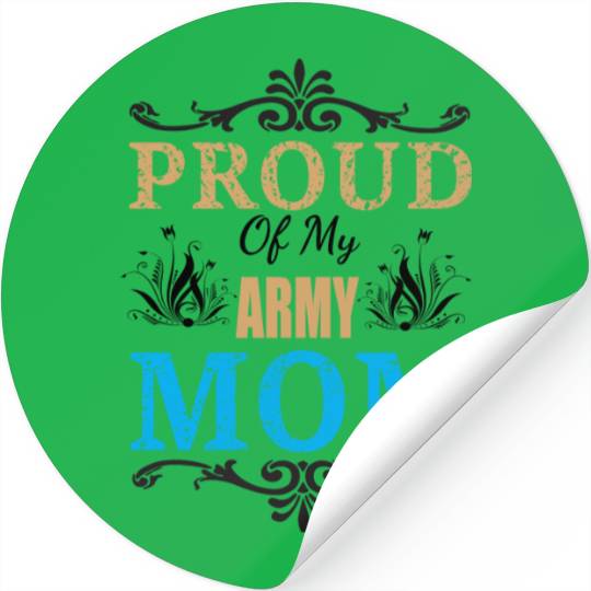Proud of my Army Mom Stickers