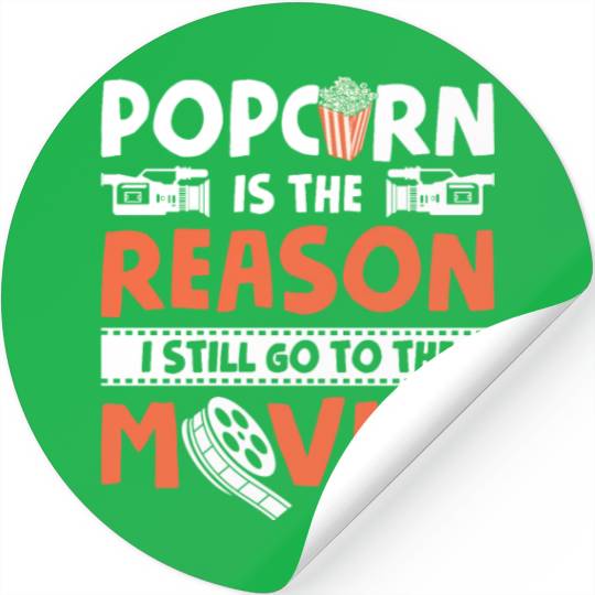 Popped Popcorn Reason Still Go Movies Movie Stickers